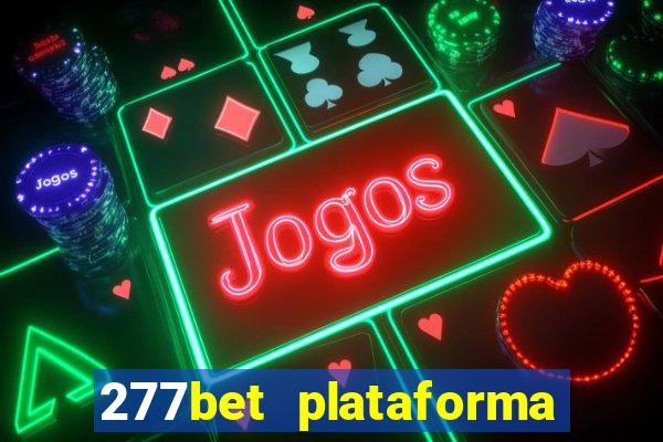 277bet plataforma de jogos